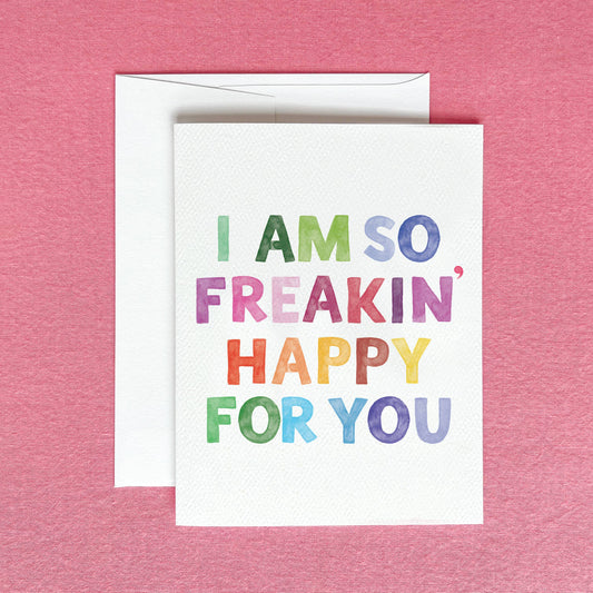 So Freakin' Happy For You Greeting Card | Friendship Card