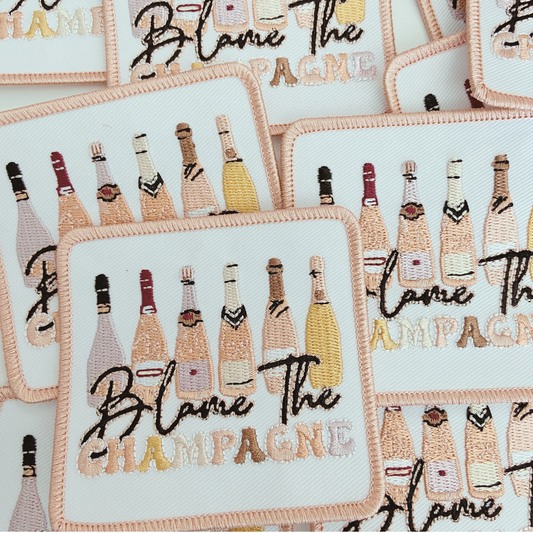 3" Blame the Champagne - Embroidered Hat Patch: QTY 1