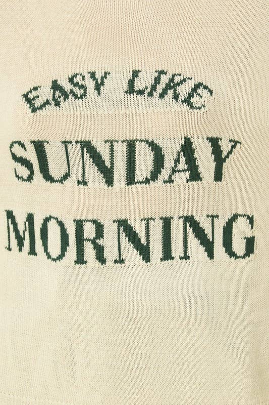 "EASY LIKE SUNDAY MORNING" LIGHT WEIGHT SWEATER: Cream / L