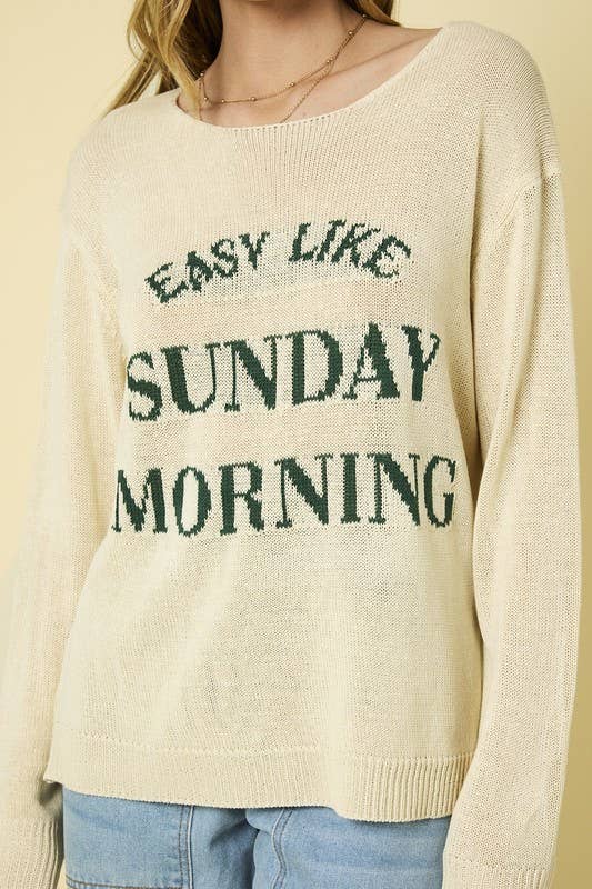 "EASY LIKE SUNDAY MORNING" LIGHT WEIGHT SWEATER: Cream / M
