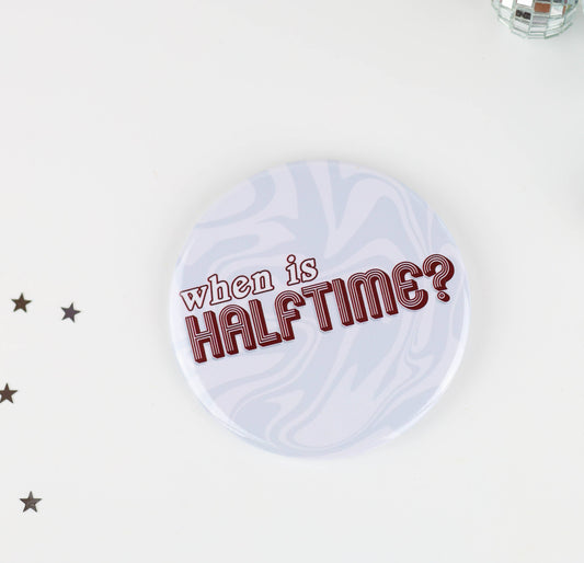 Maroon Game Day  Buttons | Game Day Pins: When Is Halftime? - Maroon