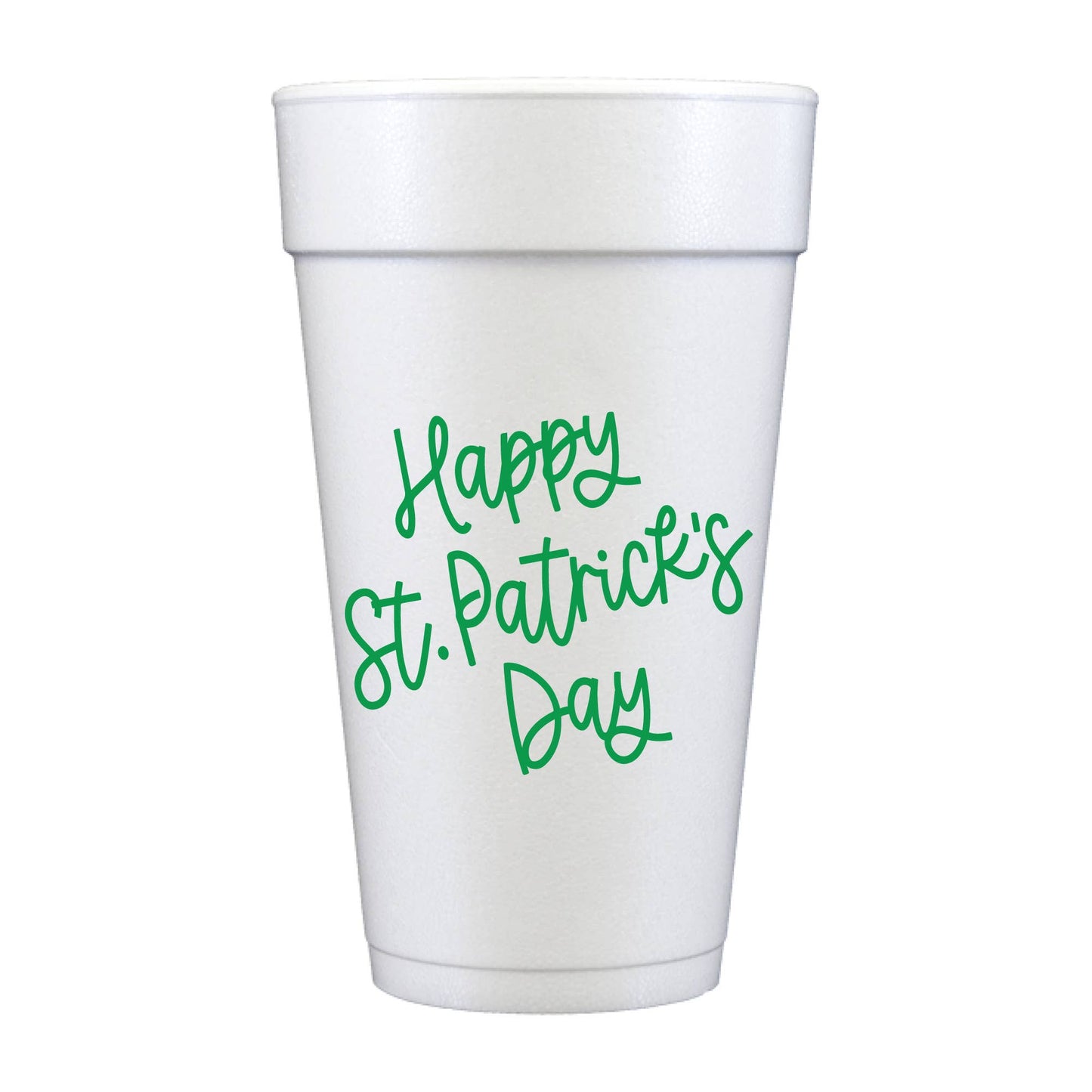 Happy St. Patrick's Day Green Foam Cups- St Patricks