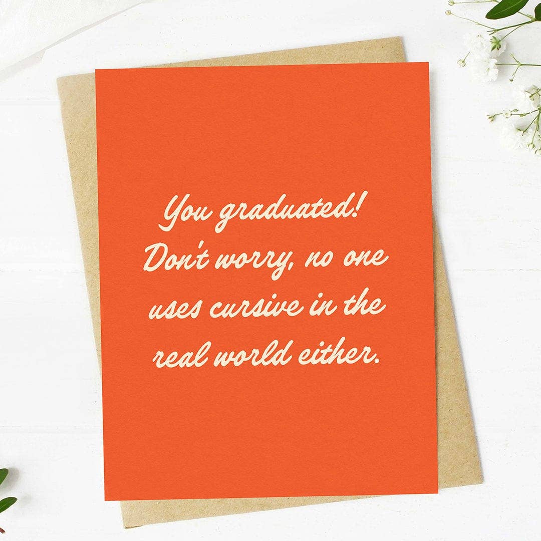 "No one uses cursive in the real world" Graduation Text Card
