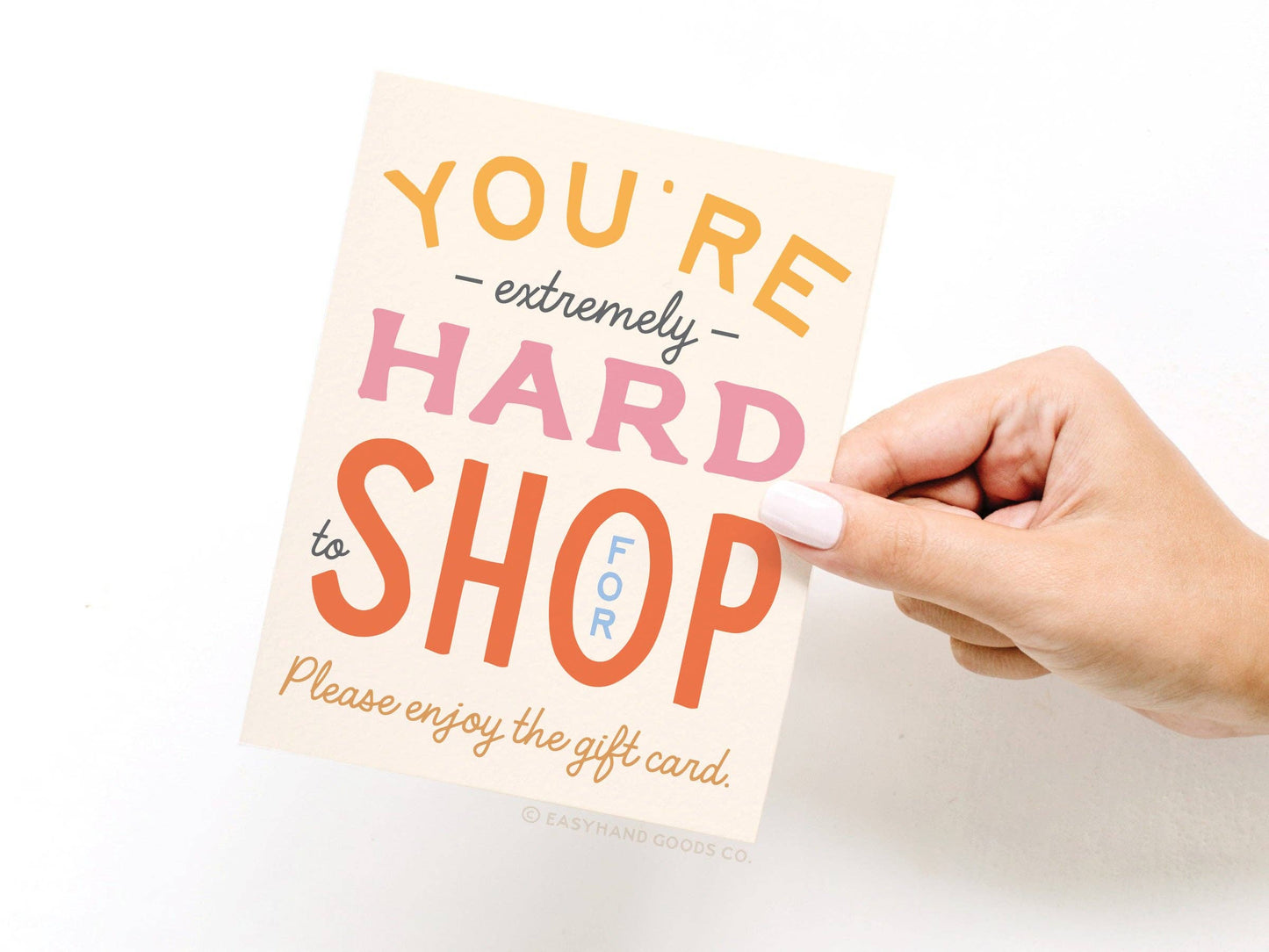 You're Hard to Shop For Greeting Card