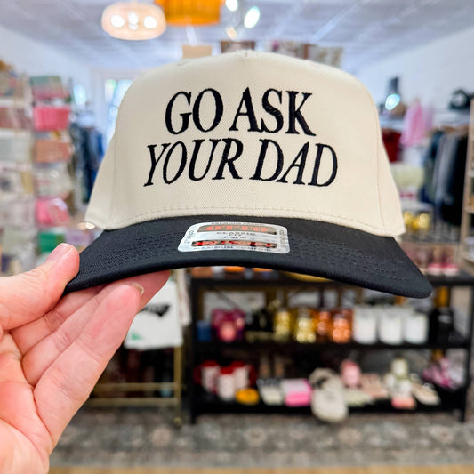 Go Ask your dad hat, Two Tone Hat, Embroidered Hats: Natural/Black