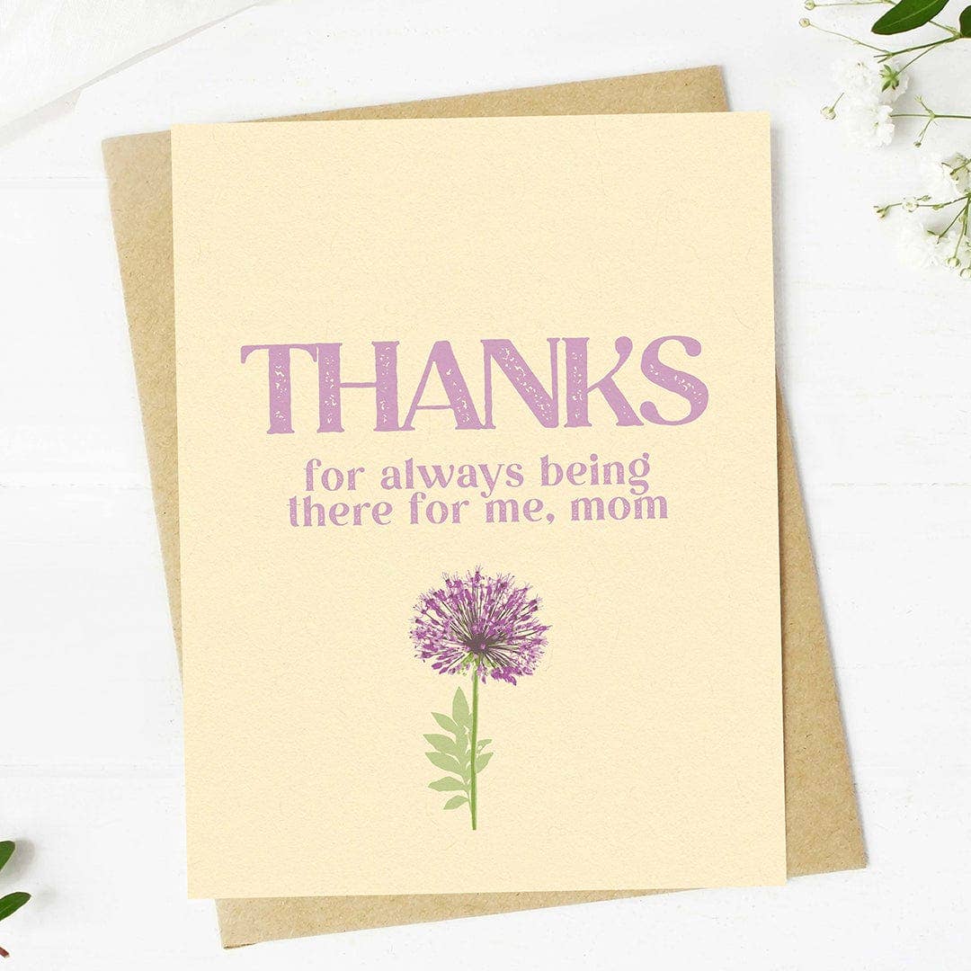 "Thanks for always being there for me Mom" Mother's Day Card
