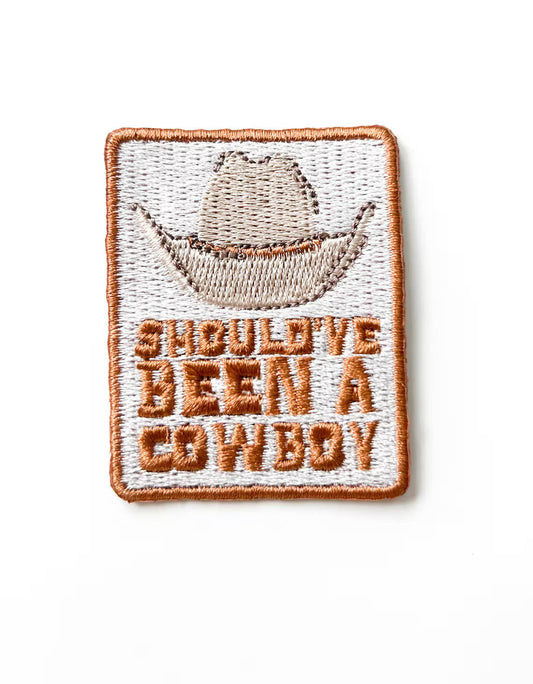 Should've Been a Cowboy Brown Iron-On  Embroidered Patch