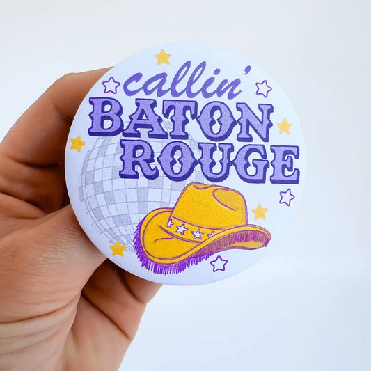 Callin' Baton Rouge Button